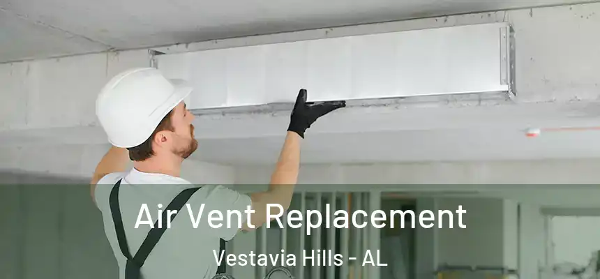  Air Vent Replacement Vestavia Hills - AL