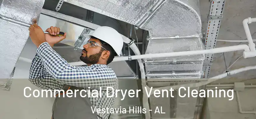  Commercial Dryer Vent Cleaning Vestavia Hills - AL