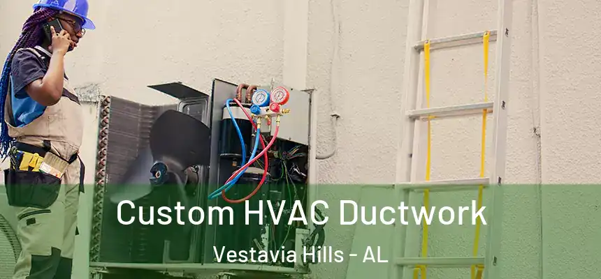  Custom HVAC Ductwork Vestavia Hills - AL