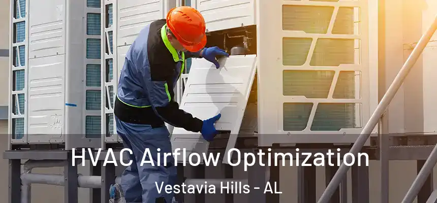  HVAC Airflow Optimization Vestavia Hills - AL